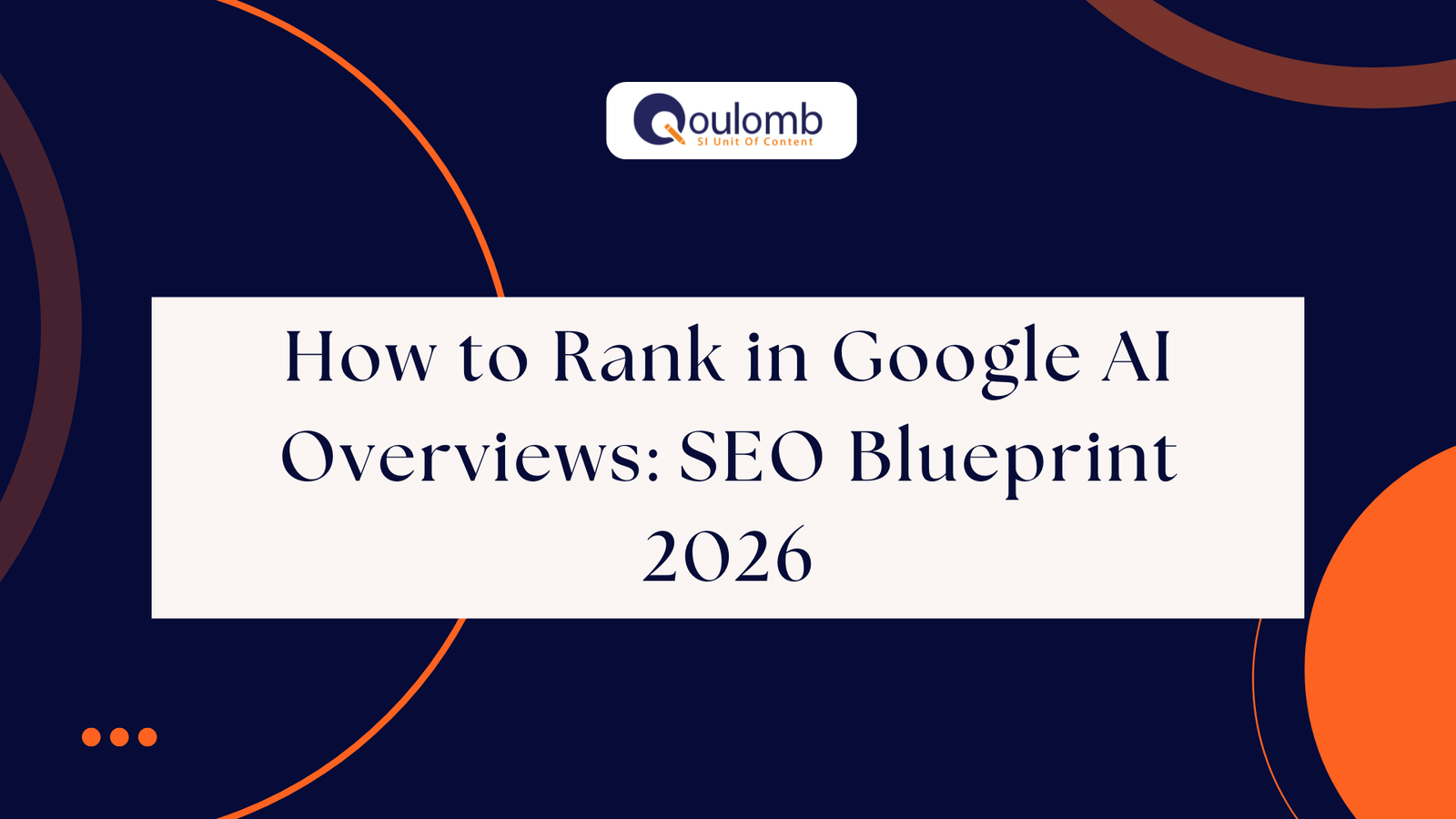 How to Rank in Google AI Overviews: SEO Blueprint 2026
