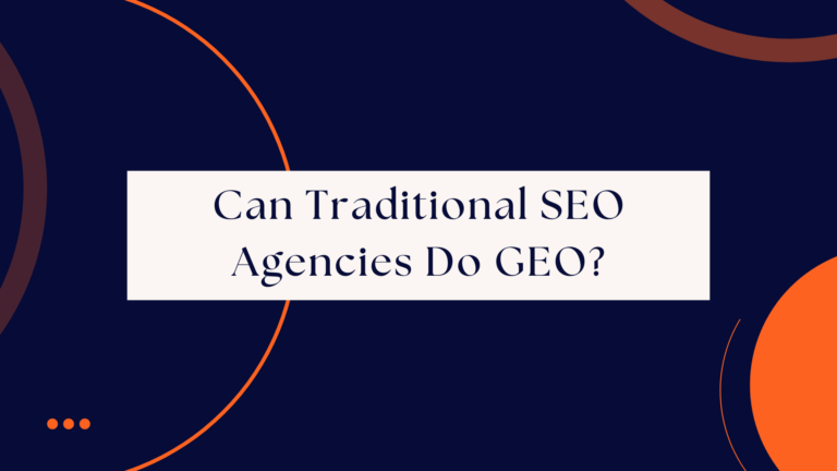 Can Traditional SEO Agencies Do GEO - Or Do You Need a Specialist?